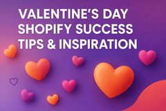 Valentine’s Day Shopify Success: Tips & Inspiration