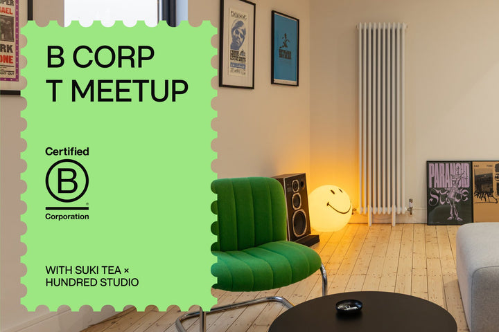 B Corp T Meetup with Hundred Studio & Suki Tea